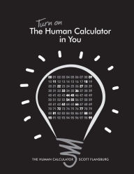 Title: Turn on The Human Calculator in You: The Human Calculator, Author: Scott Flansburg