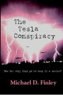 The Tesla Conspiracy: How Far Will They Go to Keep It a Secret?