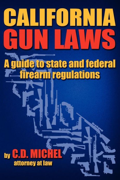 California Gun Laws - A Guide To State And Federal Firearm Regulations ...