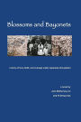 Blossoms and Bayonets: A Story of Love, Faith and Courage Under Japanese Occupation