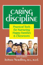 Caring Discipline: Practical Tools for Nurturing Happy Families & Classrooms