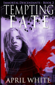 Title: Tempting Fate: The Immortal Descendants book 2, Author: April White