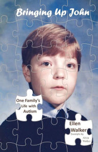 Bringing up John: One Family's Journey Through the Autism Maze