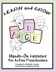 Title: Learn & Grow: Hands-On Lessons for Active Preschoolers, Author: Melanie Rankin