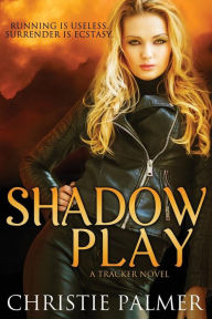 Title: Shadow Play, Author: Christie Palmer