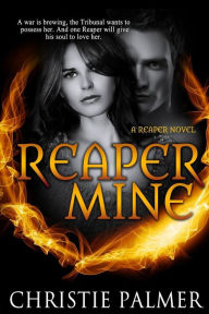 Title: Reaper Mine: (A Reaper Novel), Author: Christie Palmer