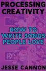 Processing Creativity: The Tools, Practices And Habits Used To Make Music You're Happy With