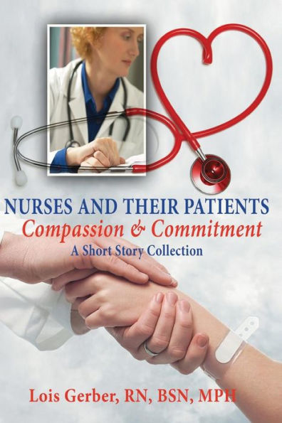 Nurses and Their Patients: Compassion and Commitment