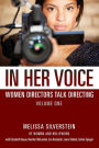 In Her Voice: Women Directors Talk Directing