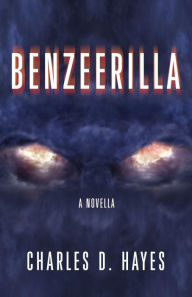 Title: Benzeerilla, Author: Charles D Hayes