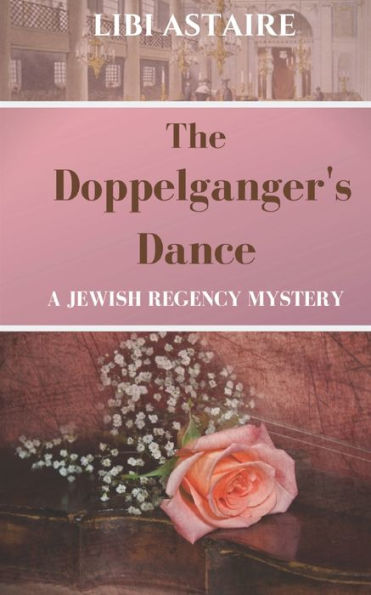 The Doppelganger's Dance (A Jewish Regency Mystery, #2)