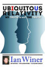 Ubiquitous Relativity: My Truth Is Not The Truth