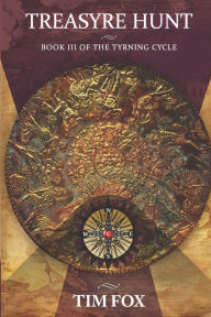 Title: Treasyre Hunt: Book III of the Turning Cycle, Author: Tim Fox