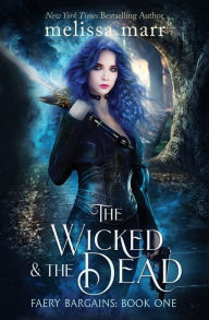 Title: The Wicked & The Dead, Author: Melissa Marr