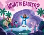 What Is Easter?