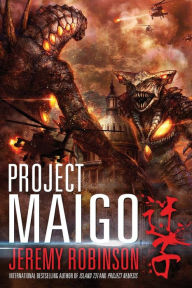 Title: Project Maigo (a Kaiju Thriller), Author: Jeremy Robinson MSW