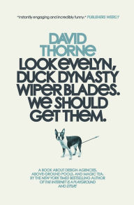 Title: Look Evelyn, Duck Dynasty Wiper Blades, We Should Get Them: A Collection of New Essays, Author: David R Thorne