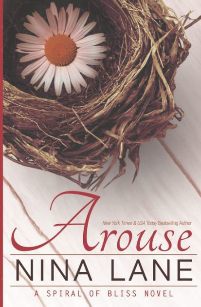 Arouse A Spiral Of Bliss Novel Book One By Nina Lane Paperback Barnes Noble