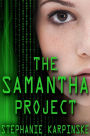 The Samantha Project (the Samantha Project Series #1)