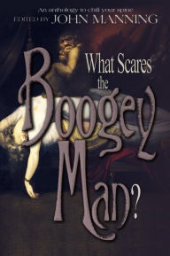 Title: What Scares the Boogey Man?, Author: John Manning