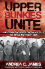 Upper Bunkies Unite: And Other Thoughts On the Politics of Mass Incarceration