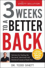 Three Weeks To A Better Back: Solutions for Healing the Structural, Nutritional, and Emotional Causes of Back Pain