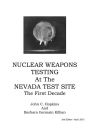 Nuclear Weapons Testing at the Nevada Test Site the First Decade