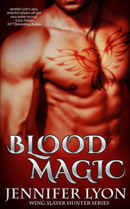 Title: Blood Magic (Wing Slayer Hunter Series #1), Author: Jennifer Lyon