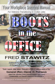 Title: Boots in the Office: Your Workplace Survival Manual, Author: Fred W Stawitz