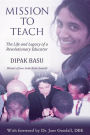 Mission to Teach: The Life and Legacy of a Revolutionary Educator