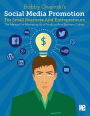 Social Media Promotion for Small Business and Entrepreneurs: The Manual For Marketing Yourself Or Your Business Online