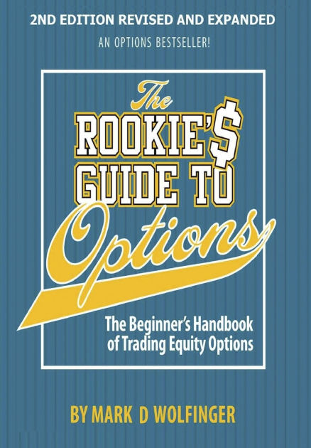 The rookie's guide to options the beginner's handbook of trading equity options free download