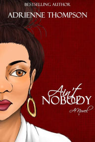 Title: Ain't Nobody, Author: Adrienne Thompson