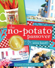 The No-Potato Passover: A Journey of Food, Travel and Color
