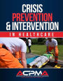 Crisis Prevention amp; Intervention: In Healthcare