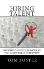 Hiring Talent: Decoding Levels of Work in the Behavioral Interview
