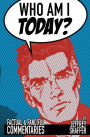 Who Am I Today? Factual and Fanciful Commentaries