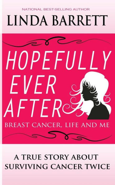Hopefully Ever After: Breast Cancer, Life and Me