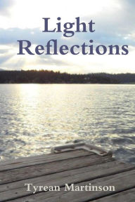 Title: Light Reflections, Author: Tyrean Martinson