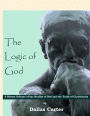 The Logic of God: A Robust Defense of the Reality of God and the Truth of Christianity