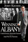 Winning Albany: Untold Stories About the Famous and Not So Famous