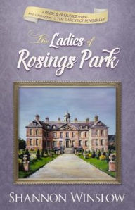 Title: The Ladies of Rosings Park: A Pride and Prejudice Sequel and Companion to The Darcys of Pemberley, Author: Micah D Hansen