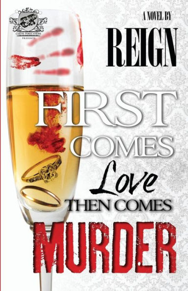 First Comes Love, Then Comes Murder (The Cartel Publications Presents)