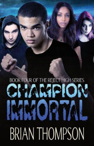 Title: Champion Immortal, Author: Brian Thompson