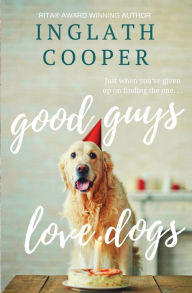 Title: Good Guys Love Dogs, Author: Inglath Cooper