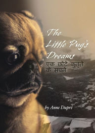 Title: The Little Pug's Dreams, Author: Anne Dupré