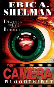 Title: The Camera: Bloodthirst, Author: Jeffrey Kosh