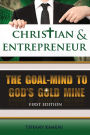 Christian & Entrepreneur: The Goal-Mind to GOD'S Goldmine