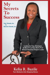 My Secrets to Success: Turn Obstacles Into Stepping Stones