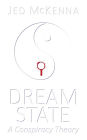 Dreamstate: A Conspiracy Theory